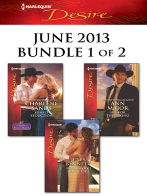 cover image of Harlequin Desire June 2013 - Bundle 1 of 2: Sunset Seduction\His for the Taking\Hollywood House Call